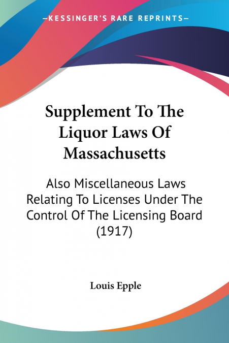 Supplement To The Liquor Laws Of Massachusetts
