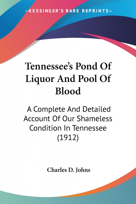 Tennessee’s Pond Of Liquor And Pool Of Blood