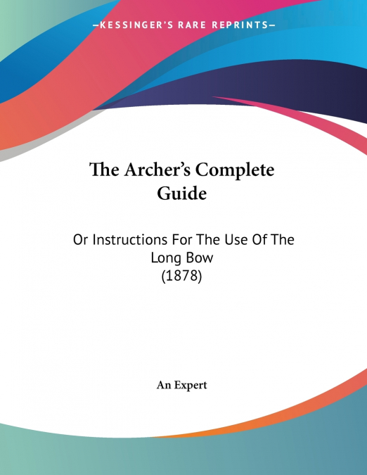 The Archer’s Complete Guide