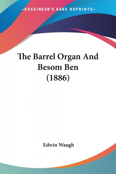 The Barrel Organ And Besom Ben (1886)