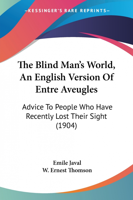 The Blind Man’s World, An English Version Of Entre Aveugles