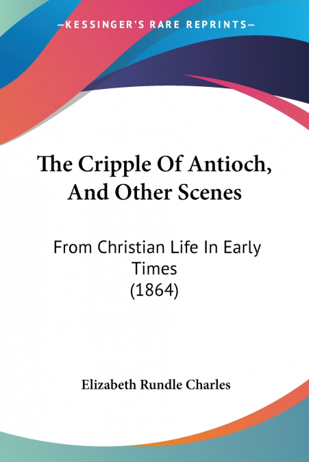 The Cripple Of Antioch, And Other Scenes