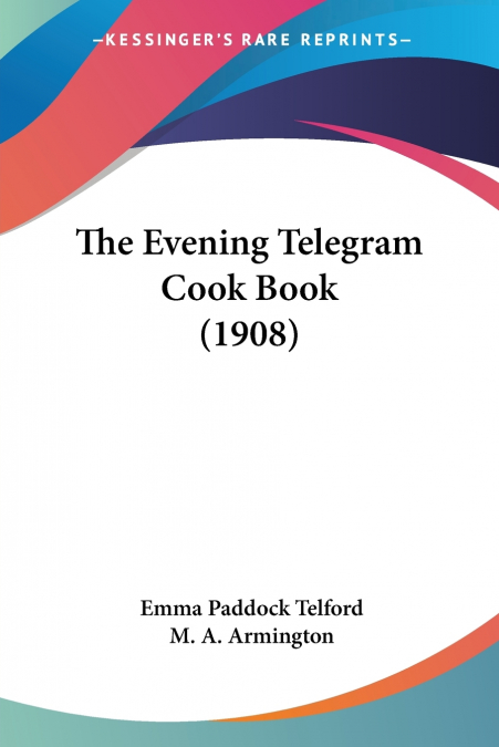 The Evening Telegram Cook Book (1908)