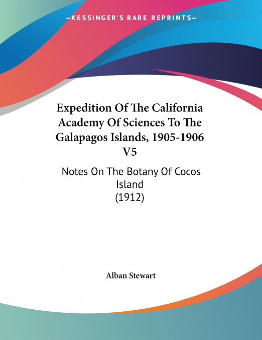 Expedition Of The California Academy Of Sciences To The Galapagos Islands, 1905-1906 V5