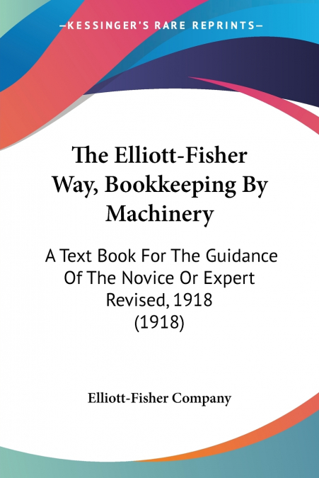 The Elliott-Fisher Way, Bookkeeping By Machinery