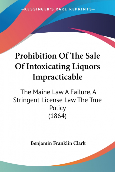 Prohibition Of The Sale Of Intoxicating Liquors Impracticable