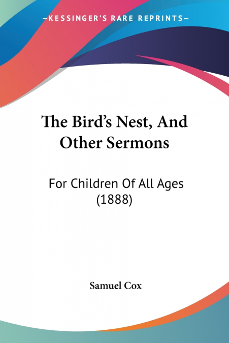 The Bird’s Nest, And Other Sermons
