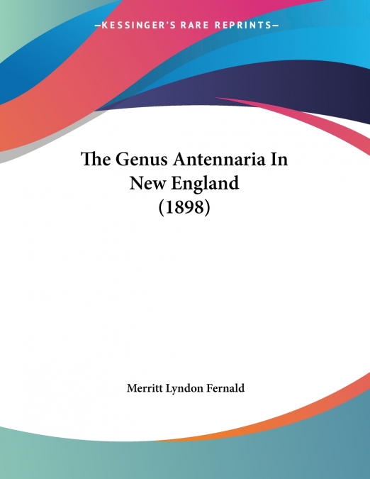 The Genus Antennaria In New England (1898)