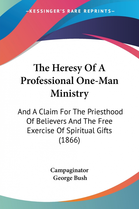 The Heresy Of A Professional One-Man Ministry
