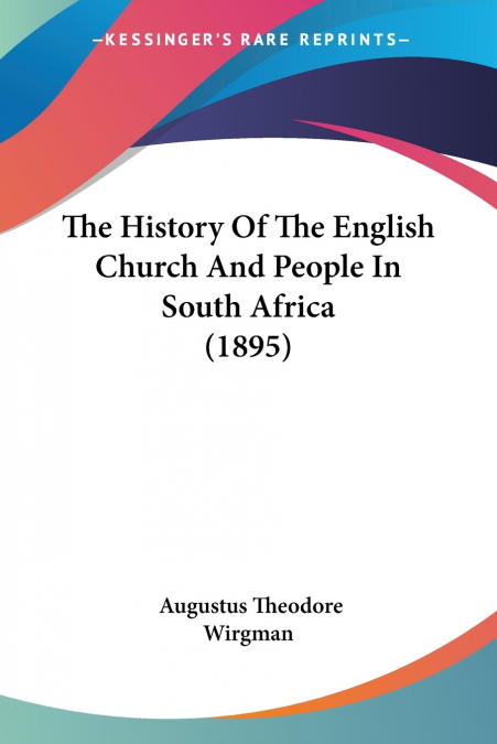 The History Of The English Church And People In South Africa (1895)