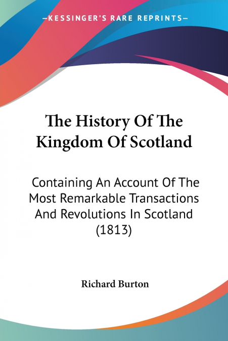 The History Of The Kingdom Of Scotland