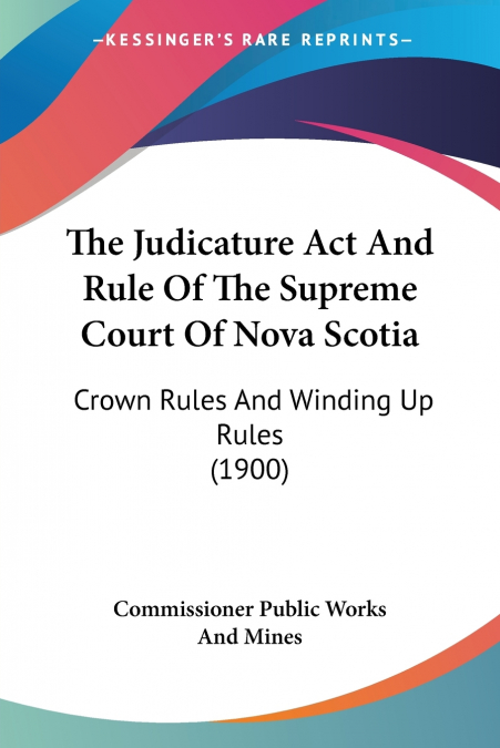 The Judicature Act And Rule Of The Supreme Court Of Nova Scotia