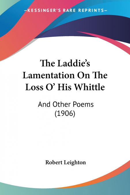 The Laddie’s Lamentation On The Loss O’ His Whittle