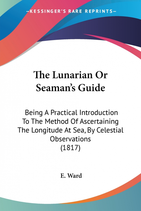 The Lunarian Or Seaman’s Guide