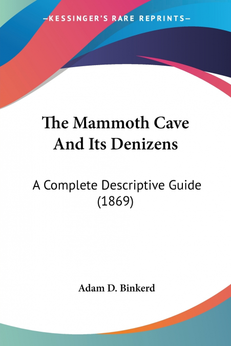 The Mammoth Cave And Its Denizens