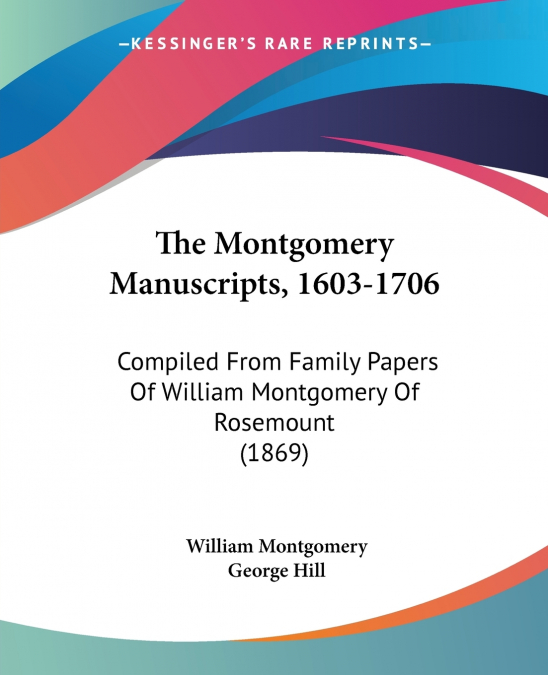 The Montgomery Manuscripts, 1603-1706