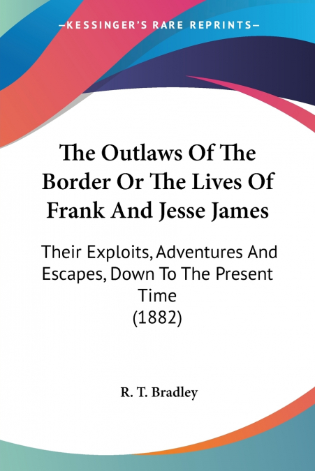The Outlaws Of The Border Or The Lives Of Frank And Jesse James