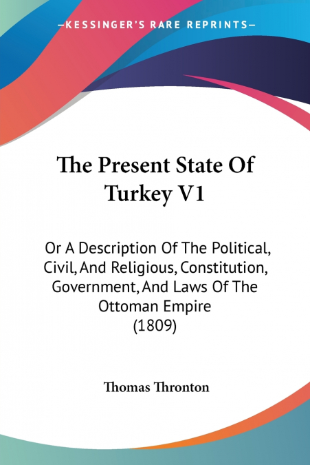 The Present State Of Turkey V1