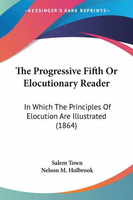 The Progressive Fifth Or Elocutionary Reader