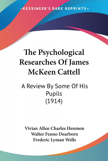 The Psychological Researches Of James McKeen Cattell