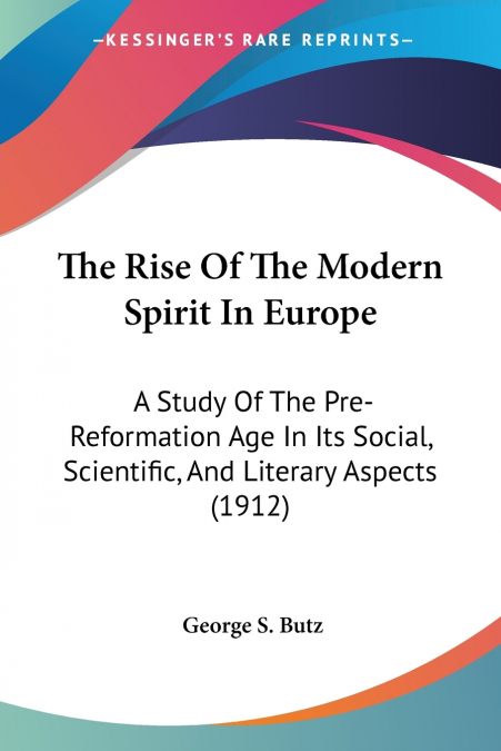 The Rise Of The Modern Spirit In Europe