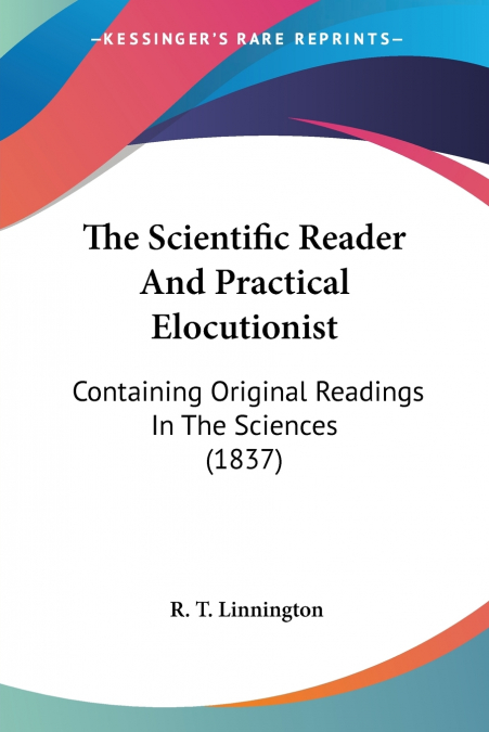 The Scientific Reader And Practical Elocutionist