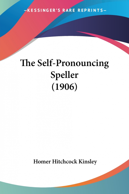 The Self-Pronouncing Speller (1906)