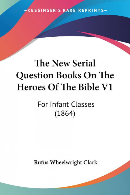The New Serial Question Books On The Heroes Of The Bible V1