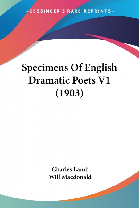Specimens Of English Dramatic Poets V1 (1903)
