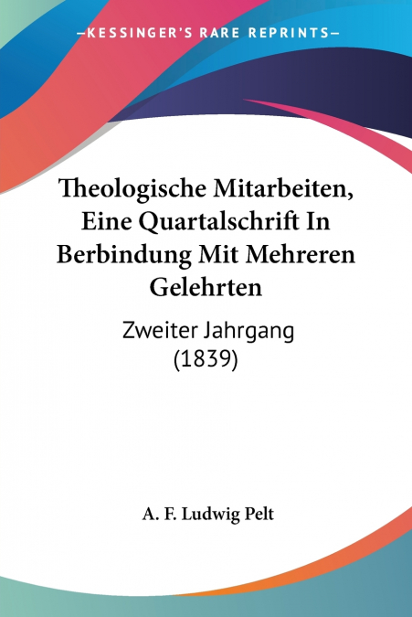 Theologische Mitarbeiten, Eine Quartalschrift In Berbindung Mit Mehreren Gelehrten