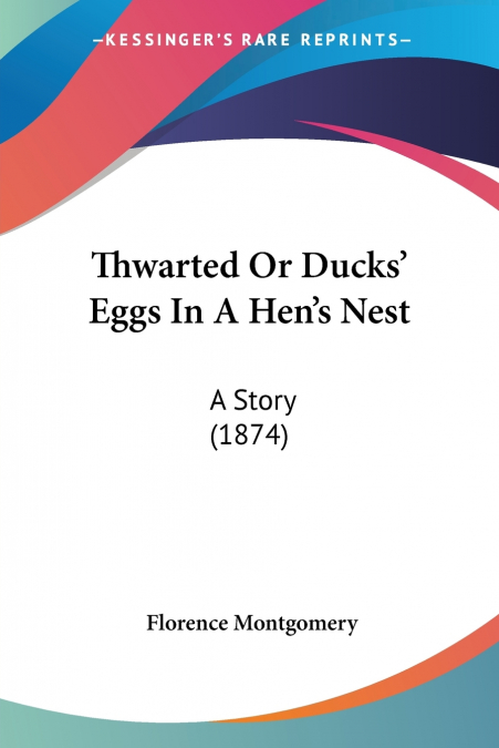 Thwarted Or Ducks’ Eggs In A Hen’s Nest