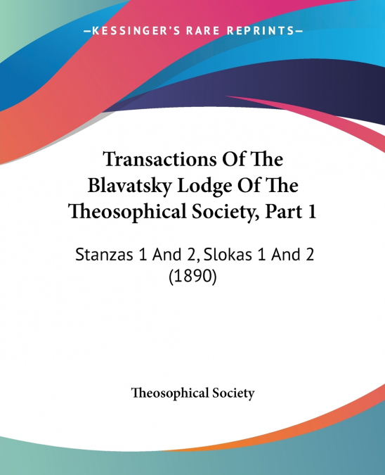 Transactions Of The Blavatsky Lodge Of The Theosophical Society, Part 1