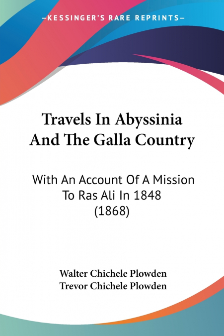 Travels In Abyssinia And The Galla Country