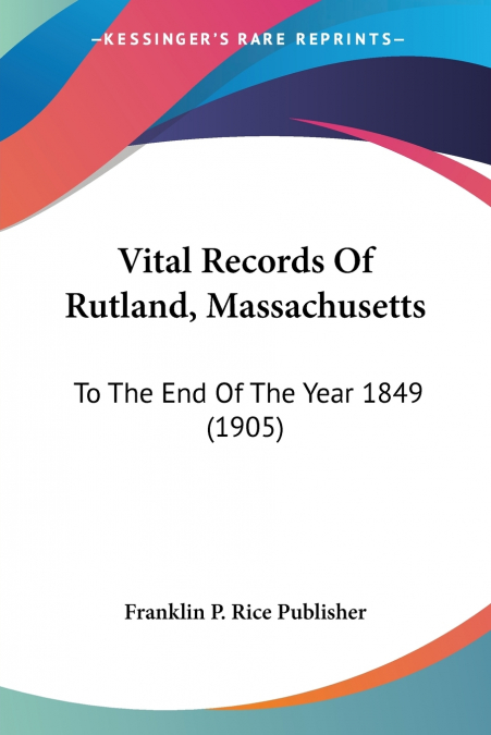Vital Records Of Rutland, Massachusetts