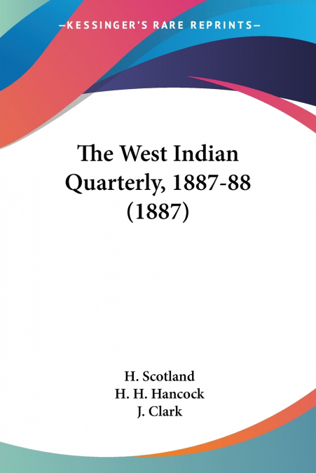 The West Indian Quarterly, 1887-88 (1887)