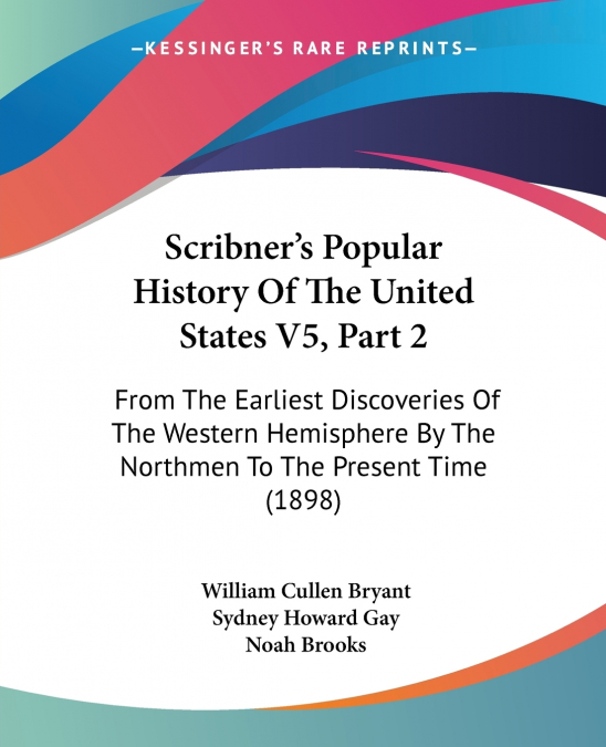 Scribner’s Popular History Of The United States V5, Part 2