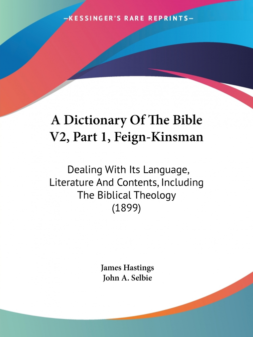 A Dictionary Of The Bible V2, Part 1, Feign-Kinsman