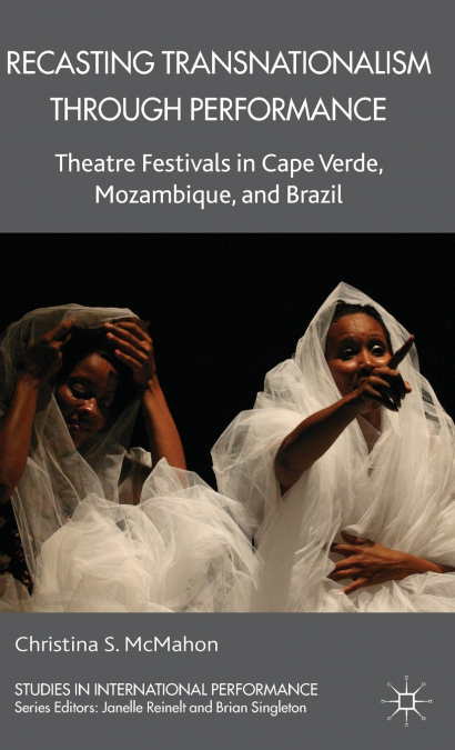 Recasting Transnationalism Through Performance