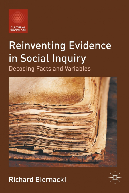 Reinventing Evidence in Social Inquiry