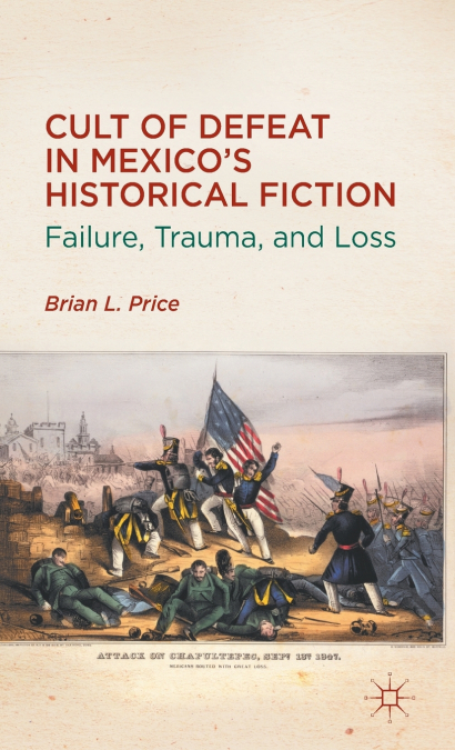 Cult of Defeat in Mexico’s Historical Fiction