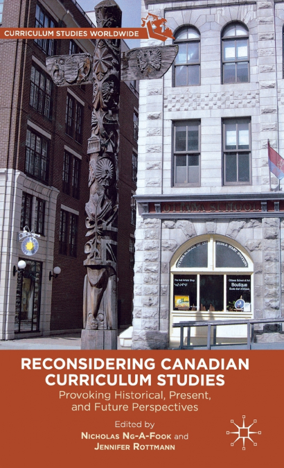 Reconsidering Canadian Curriculum Studies
