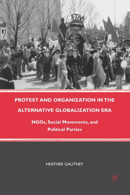 Protest and Organization in the Alternative Globalization Era