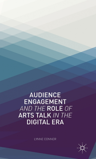 Audience Engagement and the Role of Arts Talk in the Digital Era