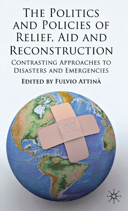 The Politics and Policies of Relief, Aid and Reconstruction