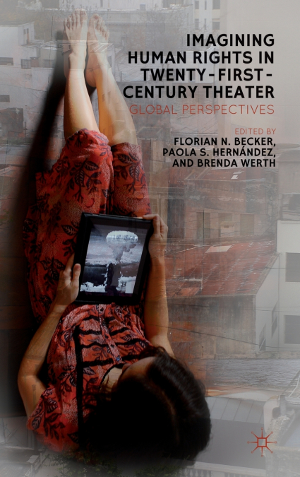 Imagining Human Rights in Twenty-First-Century Theater