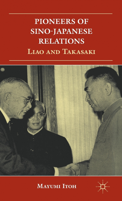 Pioneers of Sino-Japanese Relations
