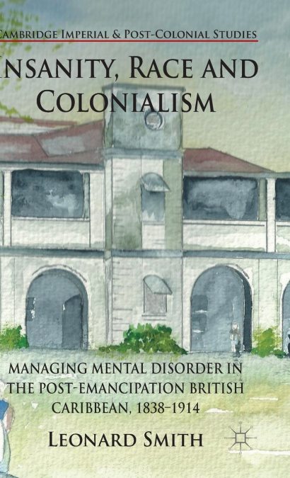 Insanity, Race and Colonialism