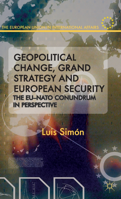 Geopolitical Change, Grand Strategy and European Security