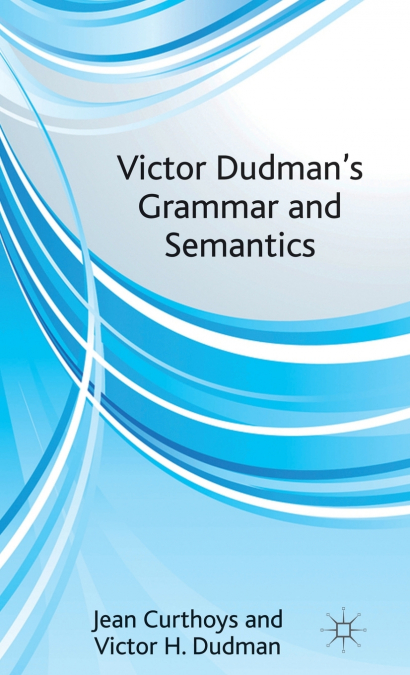 Victor Dudman’s Grammar and Semantics