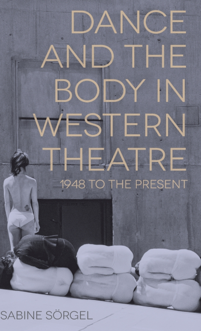 Dance and the Body in Western Theatre